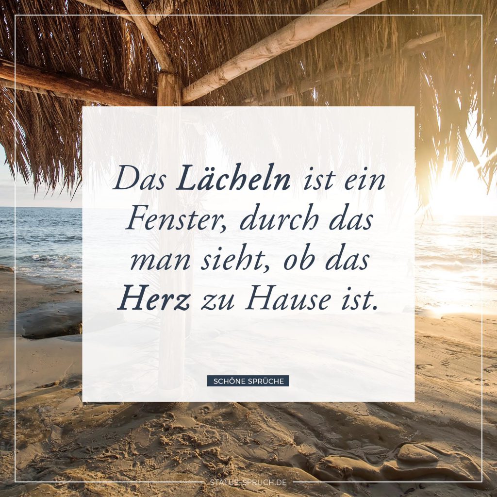 Das Lächeln ist ein Fenster, durch das man sieht, ob das