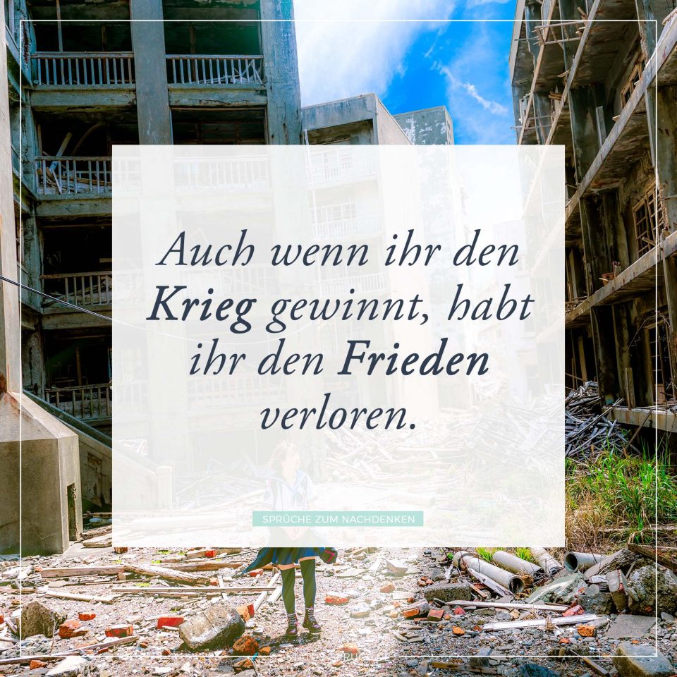 Auch wenn ihr den Krieg gewinnt, habt ihr den Frieden verloren