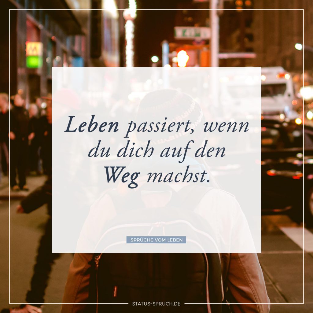 Sprüche vom Leben 39+ Sprüche über das Leben [2018]