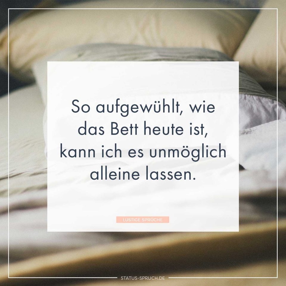 Bett Sprüche WhatsApp Status Sprüche zum Thema Bett