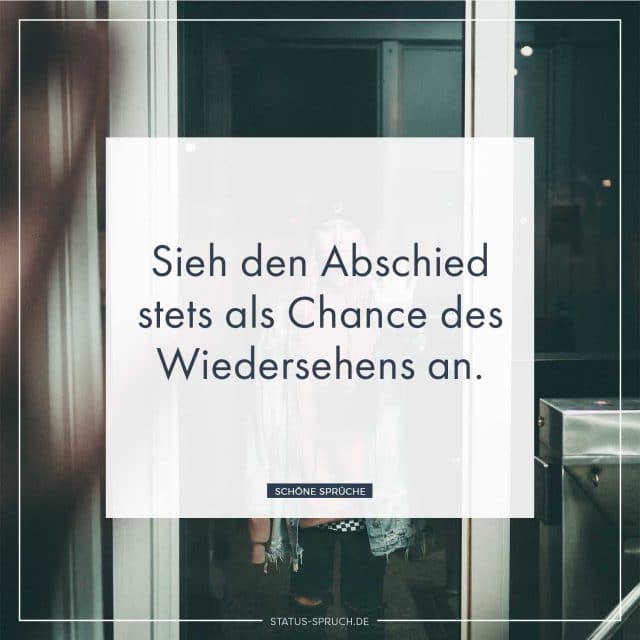 Wiedersehen Sprüche WhatsApp Status Sprüche zum Thema Wiedersehen